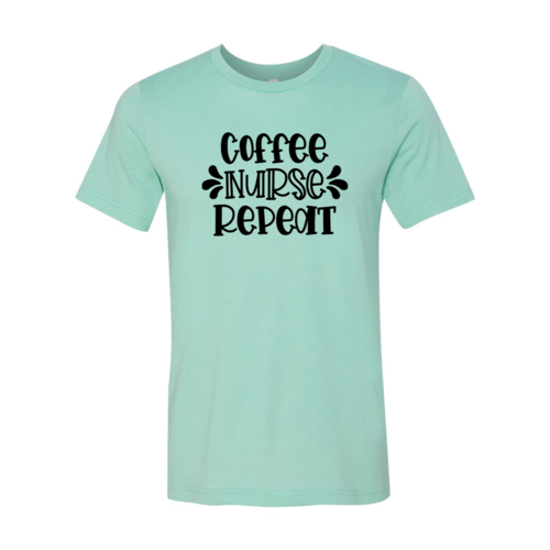 Coffee Nurse Repeat Shirt