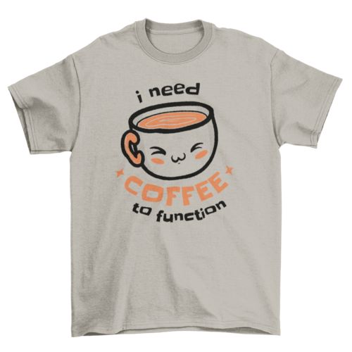 Cute coffee quote t-shirt